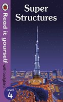 Super Structures – Read It Yourself with Ladybird Level 4: (Read It Yourself)