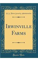 Irwinville Farms (Classic Reprint)