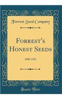 Forrest's Honest Seeds: 1898-1923 (Classic Reprint)