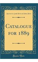 Catalogue for 1889 (Classic Reprint)