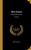 Mon Journal: Événements De 1815; Volume 2