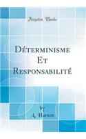 Déterminisme Et Responsabilité (Classic Reprint)