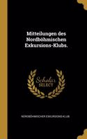 Mitteilungen des Nordböhmischen Exkursions-Klubs.