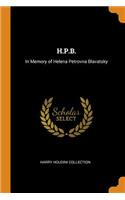 H.P.B.: In Memory of Helena Petrovna Blavatsky