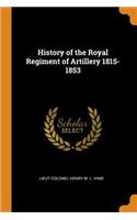 History of the Royal Regiment of Artillery 1815-1853