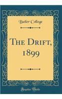 The Drift, 1899 (Classic Reprint)