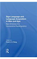 Sign Language and Language Acquisition in Man and Ape
