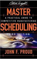 Master Scheduling: A Practical Guide to Competitive Manufacturing(The Oliver Wight Companies)