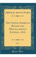 The North-American Review and Miscellaneous Journal, 1816, Vol. 2 (Classic Reprint)