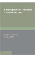 A Bibliography of Historical Economics to 1980