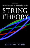 String Theory: Volume 1, An Introduction to the Bosonic String: (Cambridge Monographs on Mathematical Physics)