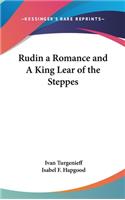 Rudin a Romance and A King Lear of the Steppes