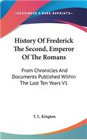 History Of Frederick The Second, Emperor Of The Romans