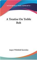 A Treatise On Treble Bob