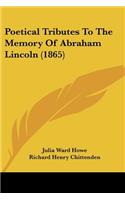 Poetical Tributes To The Memory Of Abraham Lincoln (1865)