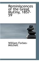 Reminiscences of the Great Mutiny, 1857-59
