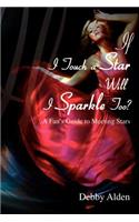 If I Touch a Star Will I Sparkle Too?