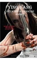 Ying Yang Book 2 Imitation & Genocide
