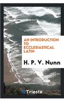An Introduction to Ecclesiastical Latin