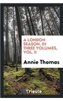 London Season. in Three Volumes, Vol. II