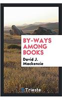 By-Ways Among Books