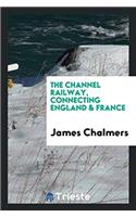 The Channel railway, connecting England & France