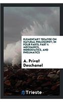 Elementary Treatise on Natural Philosophy; In Four Parts; Part 1
