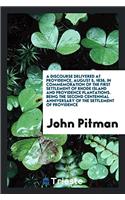 A Discourse Delivered at Providence, August 5, 1836, in Commemoration of the First Settlement of Rhode Island and Providence Plantations. Being the Se