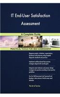 IT End-User Satisfaction Assessment A Complete Guide