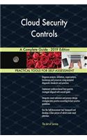 Cloud Security Controls A Complete Guide - 2019 Edition