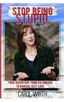Stop Being Stupid