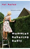 Mommies Behaving Badly: (350)