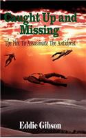 Caught Up and Missing: The Plot to Assassinate the Antichrist(English)