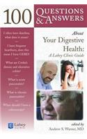 100 Questions & Answers about Your Digestive Health: A Lahey Clinic Guide