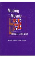 Musing the Mosaic: Approaches to Ronald Sukenick(SUNY series in Postmodern Culture)