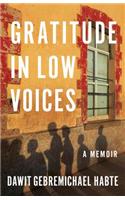 Gratitude in Low Voices: A Memoir