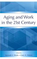 Aging and Work in the 21st Century