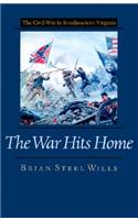 The War Hits Home: The Civil War in Southeastern Virginia the Civil War in Southeastern Virginia