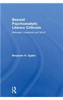 Beyond Psychoanalytic Literary Criticism
