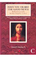 Have You Heard the Good News?: Reflections on the Sunday Gospels, Cycle C