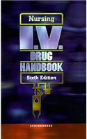 Intravenous Drug Handbook (Nursing I V Drug Handbook)