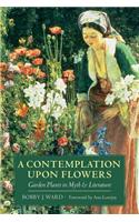 Contemplation Upon Flowers