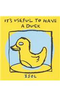 It's Useful to Have a Duck
