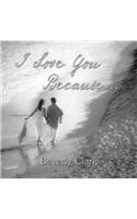I Love You Because . . .