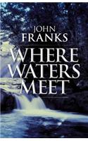 Where Waters Meet