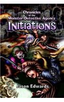 Initiations: Chronicles of the Monster Detective Agency Volume 1 & 2