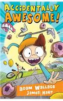 Accidentally Awesome!