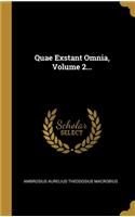 Quae Exstant Omnia, Volume 2...