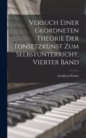 Versuch Einer Geordneten Theorie Der Tonsetzkunst Zum Selbstunterricht, Vierter Band
