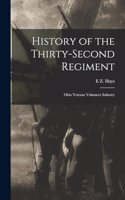 History of the Thirty-second Regiment: Ohio Veteran Volunteer Infantry